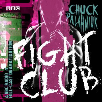 Fight Club A BBC Radio 4 Full Cast Dramatisation