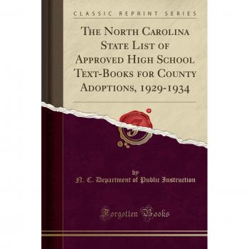 The North Carolina State List of Approved High School Text-Books for County Adoptions, 1929-1934