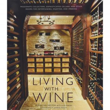 Living with Wine: Passionate Collectors, Sophisticated Cellars, and Other Rooms for Entertaining, En, Sachbücher von Alice Feiring, Samantha Nestor