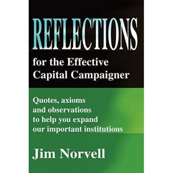 Norvell, Jim: Reflections for the Effective Capital Campaigner