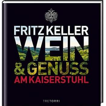 Ralf Frenzel Fritz Keller: Wein & Genuss Am Kaiserstuhl