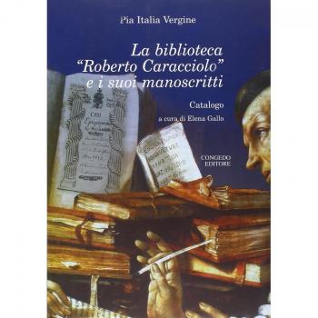 La biblioteca «Roberto Caracciolo» e i suoi manoscritti