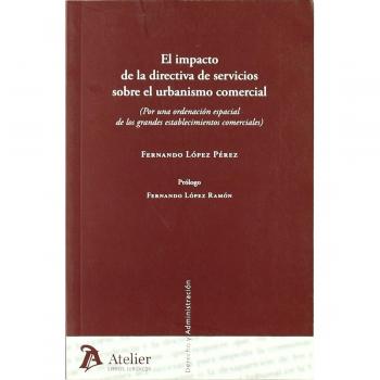 Impacto de la directiva de servicios sobre el urbanismo comercial, el. Por una ordenación espacial de los grandes establecimientos comerciales)