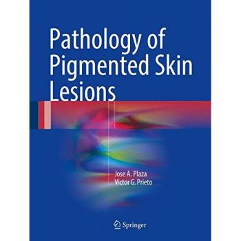 Prieto, Victor G.: Pathology of Pigmented Skin Lesions