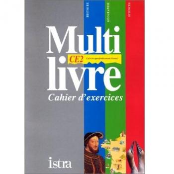 Multilivres, CE2.  Cahier d'exercices : histoire, géographie, sciences