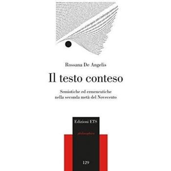 Il testo conteso. Semiotiche ed ermeneutiche nella seconda metà del novecento