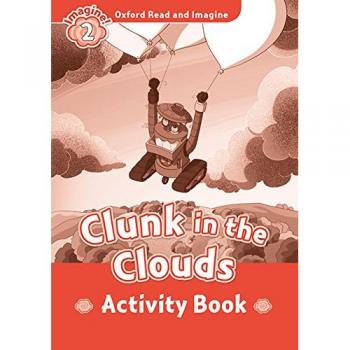 Oxford read and imagine 2. Clunk in the clouds activity book.