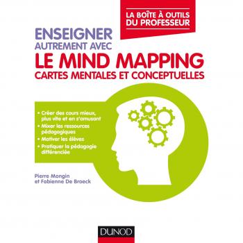 Pierre Mongin Enseigner Autrement Avec Le Mind Mapping : Cartes Mentales Et Conceptuelles