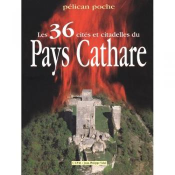 Les 36 cités et citadelles du Pays Cathare (Poche)