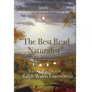 The Best Read Naturalist: Nature Writins of Ralph Waldo Emerson