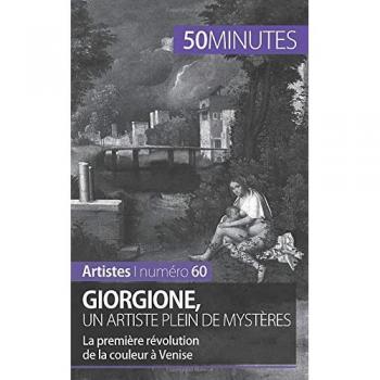 Giorgione, un artiste plein de mystères: La première révolution de la couleur à Venise