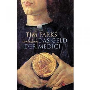 Tim Parks Das Geld Der Medici