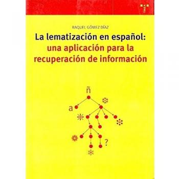 La lematización en español: una aplicación para la recuperación de información
