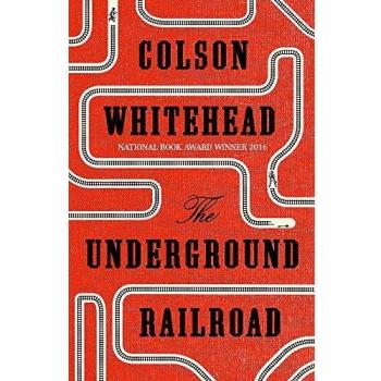 The Underground Railroad Paperback Colson Whitehead