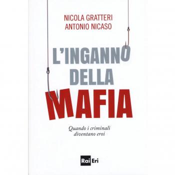 L'inganno della mafia. Quando i criminali diventano eroi
