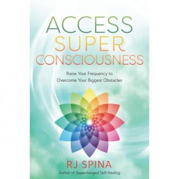 R.J. Spina Access Super Consciousness