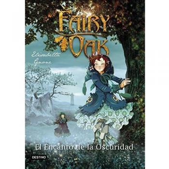 FAIRY OAK 2. EL ENCANTO DE LA OSCURIDAD