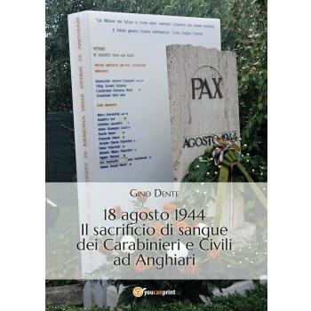 18 agosto 1944. Il sacrificio di sangue dei carabinieri e civili ad Anghiari