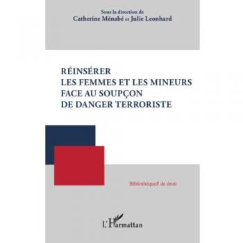 Réinsérer les femmes et les mineurs face au soupçon de danger terroriste