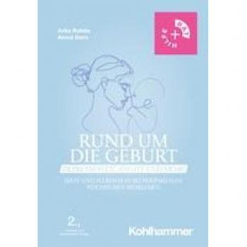 Rund um die Geburt: Depressionen, Ängste und mehr: Hilfe und Selbsthilfe bei peripartalen psychischen Problemen (Rat + Hilfe)
