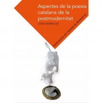 Aspectes de la poesia catalana de la postmodernitat (Tapa blanda con solapas).