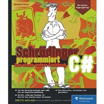 Schrödinger programmiert C#: Das etwas andere Fachbuch