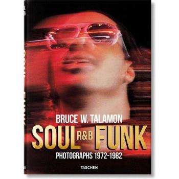 Taschen Bruce W. Talamon. Soul. R&B. Funk. Photographs 1972–1982