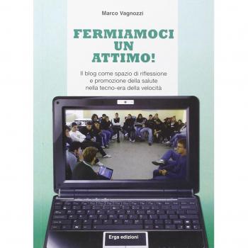 Fermiamoci un attimo! Il blog come spazio di riflessione e promozione della salute nella tecno-era della velocità