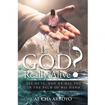 Arroyo, Ae Cha: Is God Really Alive?