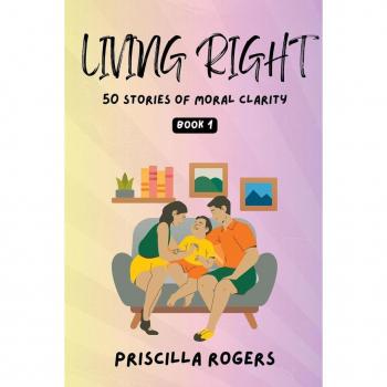 Living Right: 50 Moral Clarity Stories