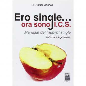 Ero single... ora sono I.C.S. Manuale del «nuovo» single