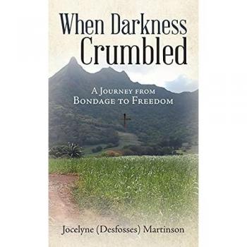 When Darkness Crumbled: A Journey from Bondage to Freedom