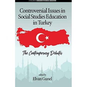 Controversial Issues in Social Studies Education in Turkey: The Contemporary Debates (hc) (Research in Social Education)