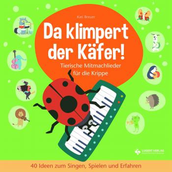 Kati Breuer Da Klimpert Der Käfer! Heft Inkl. Cd: Tierische Mitmachlieder Für Die Krippe