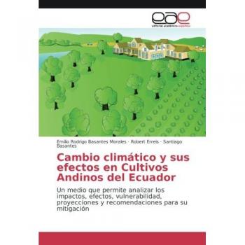 Basantes Morales, Emilio Rodrigo: Cambio climático y sus efectos en Cultivos Andinos del Ecuador