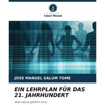 Salum Tomé, Jose Manuel: EIN LEHRPLAN FÜR DAS 21. JAHRHUNDERT