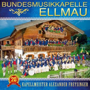 Bundesmusikkape 20 Jahre Kapellmeister Alexander Freysinger; Blasmusik aus  (CD)