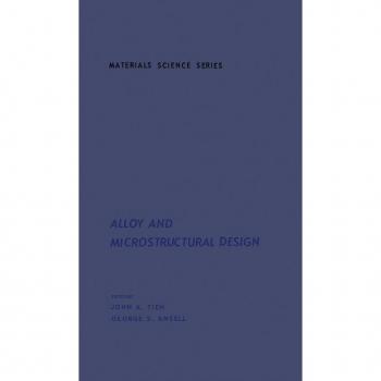 Alloy And Microstructural Design