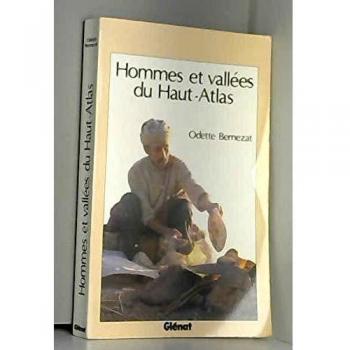 Odette Bernezat Hommes Et Vallées Du Haut-Atlas (Montagne)