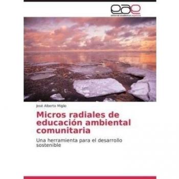 Micros radiales de educación ambiental comunitaria: Una herramienta para el desarrollo sostenible