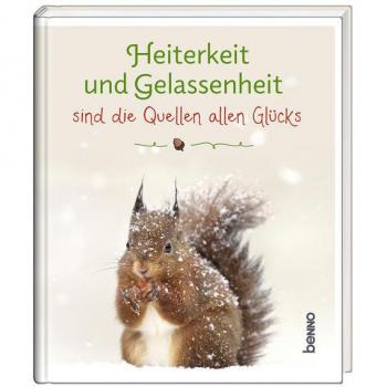 Heiterkeit und Gelassenheit sind die Quellen allen Glücks
