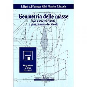 Geometria delle masse. Con esercizi risolti e programma di calcolo