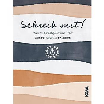 Schreib mit! Das Schreibjournal für Schriftsteller*innen