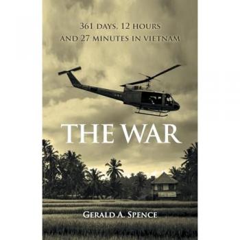 The War: 361 Days, 12 Hours and 27 Minutes in Vietnam