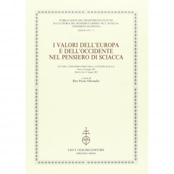 I valori dell'Europa e dell'Occidente nel pensiero di Sciacca. Atti dell'11° corso della Cattedra Sciacca