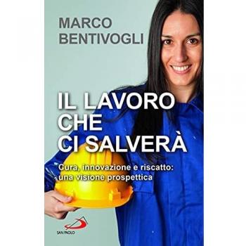 Il lavoro che ci salverà. Cura, innovazione e riscatto: una visione prospettica