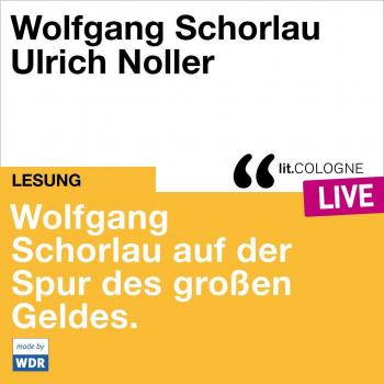 Wolfgang Schorlau: Der Gelddetektiv
