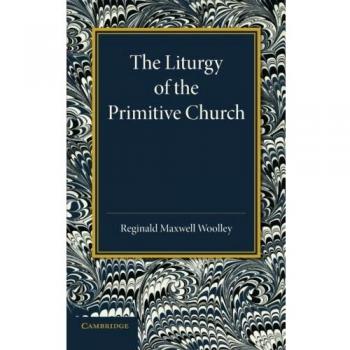 The Liturgy of the Primitive Church