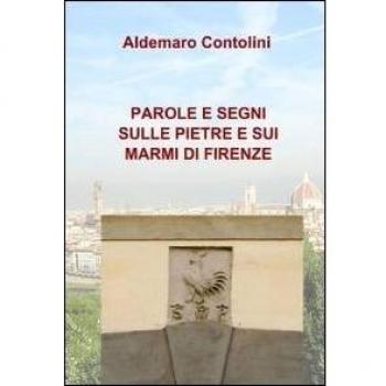 PAROLE E SEGNI SULLE PIETRE E SUI MARMI DI FIRENZE