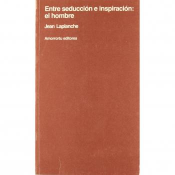 ENTRE SEDUCCION E INSPIRACION EL HOMBRE